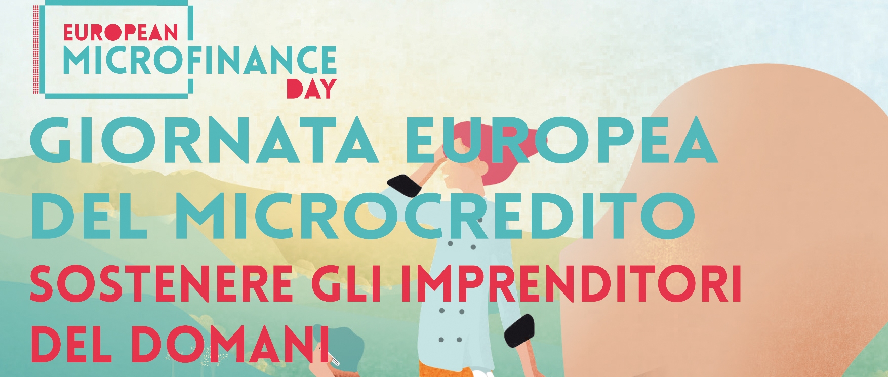 GIORNATA EUROPEA DEL MICROCREDITO – SOSTENERE GLI IMPRENDITORI DEL DOMANI